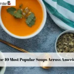 The 10 Most Popular Soups Across America