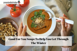 Good For You Soups To Help You Get Through The Winter