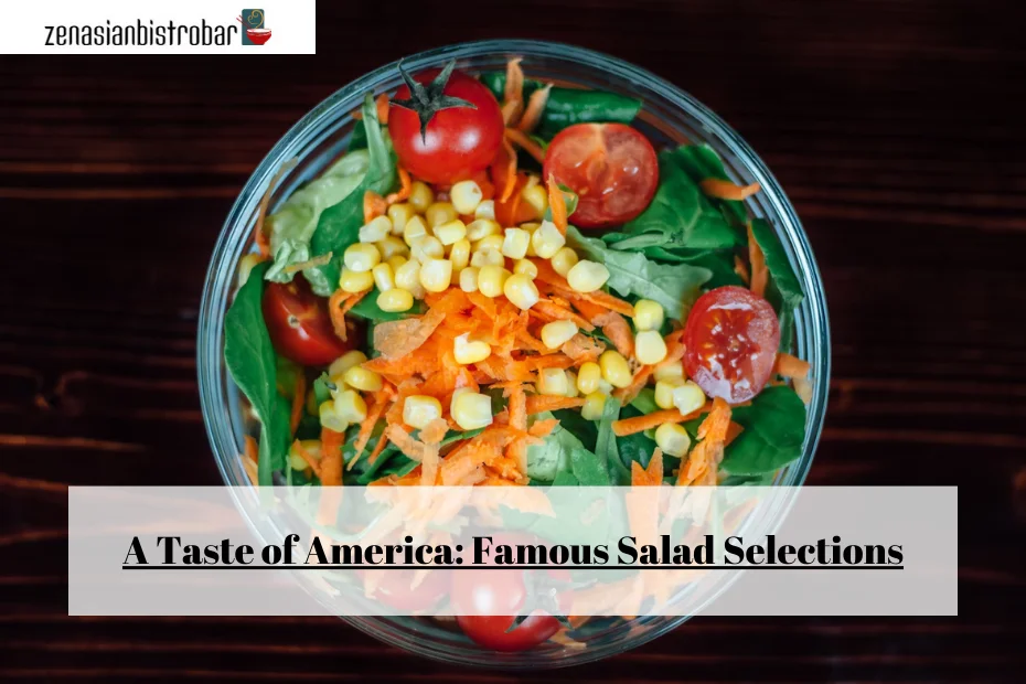 A Taste of America: Famous Salad Selections