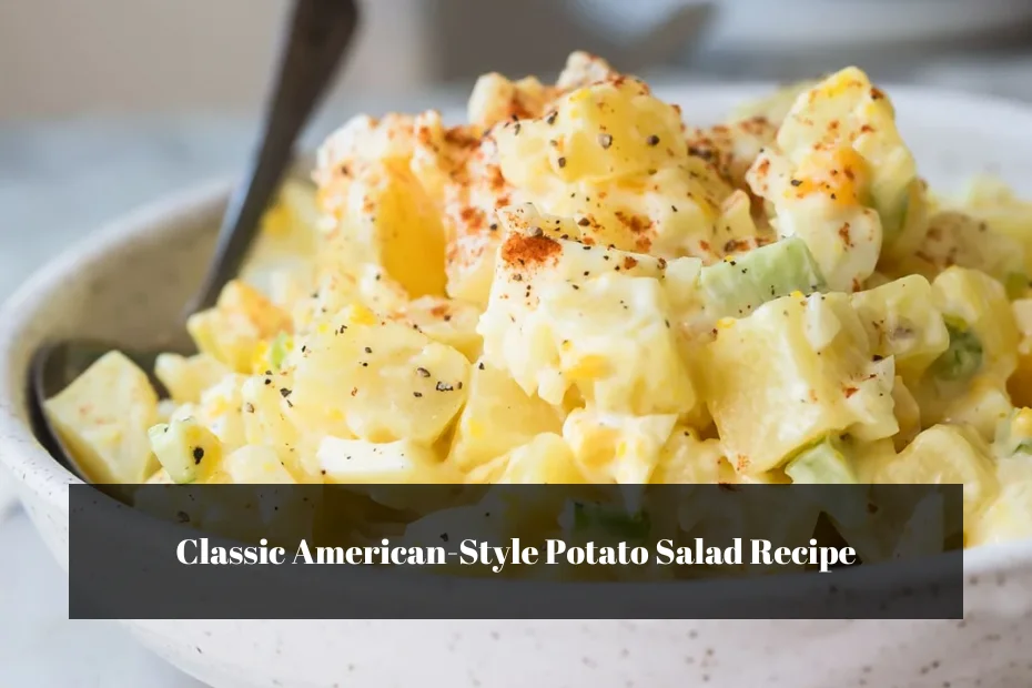 Classic American-Style Potato Salad Recipe