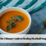 The Ultimate Guide to Healing Meatball Soup