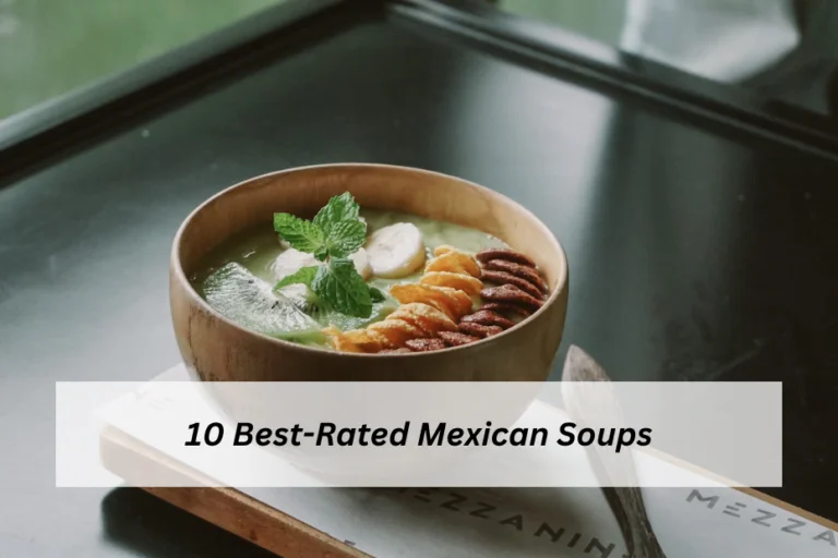 10 Best-Rated Mexican Soups