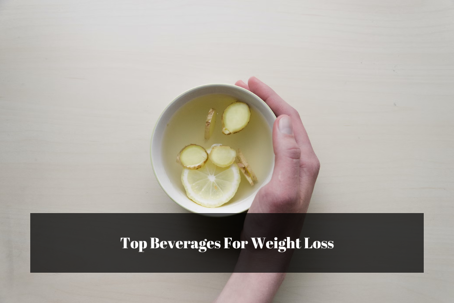 Top Beverages For Weight Loss