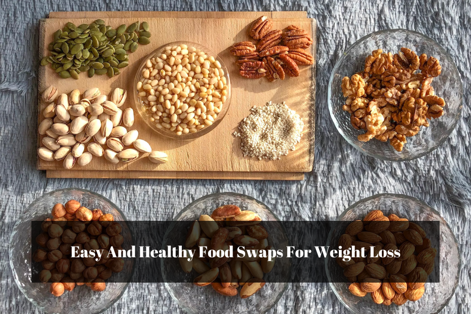 Easy And Healthy Food Swaps For Weight Loss