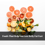 Foods That Help You Lose Belly Fat Fast