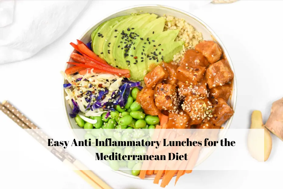 Easy Anti-Inflammatory Lunches for the Mediterranean Diet