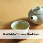 Best Drinks To Lower Blood Sugar