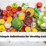 10 Simple Substitutes for Healthy Eating
