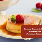 Creamy Caramel Flan: A Simple And Decadent Dessert