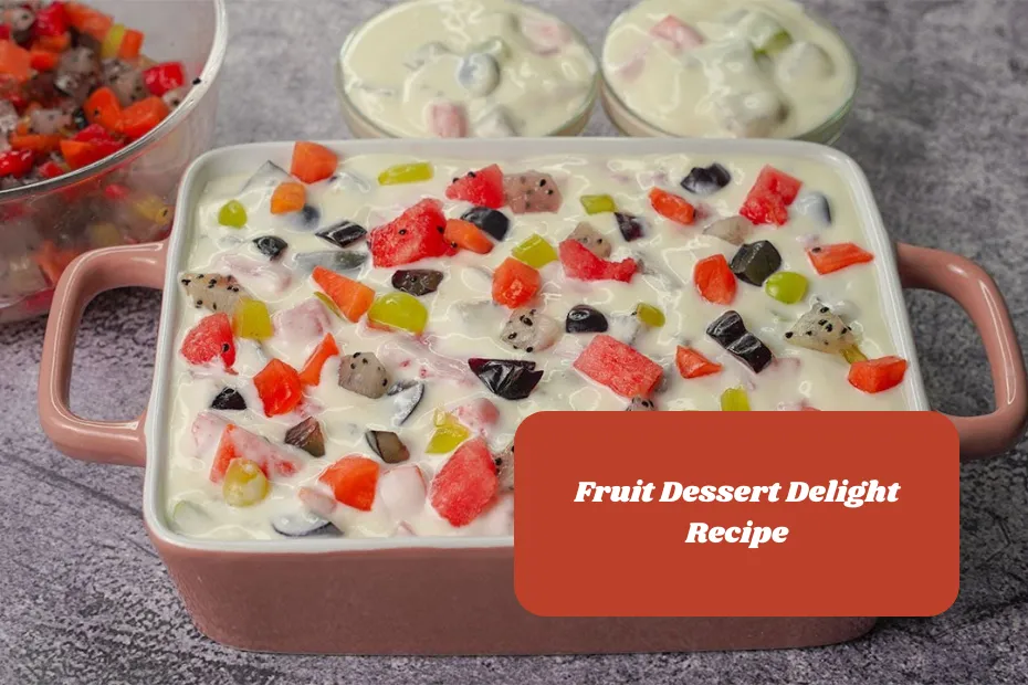 Fruit Dessert Delight Recipe